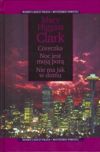 Córeczka ; Noc jest moją porą ; Nie ma jak w domu