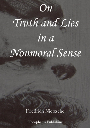 On Truth and Lies in a Nonmoral Sense