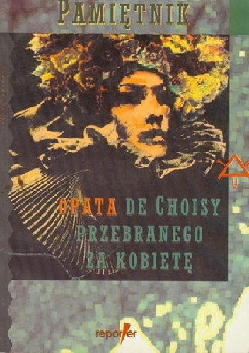 Pamiętnik opata de Choisy przebranego za kobietę
