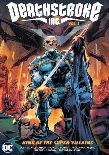 Deathstroke Inc.: King of the Super-Villains