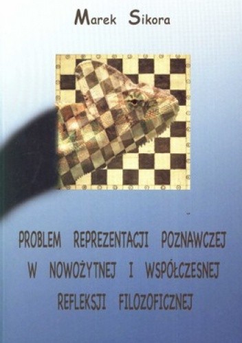 Problem reprezentacji poznawczej w nowożytnej i współczesnej refleksji filozoficznej
