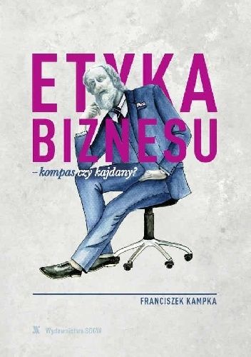 Etyka biznesu - kompas czy kajdany?