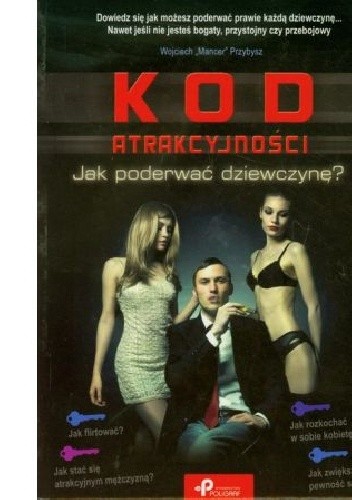 Kod atrakcyjności. Jak poderwać dziewczynę