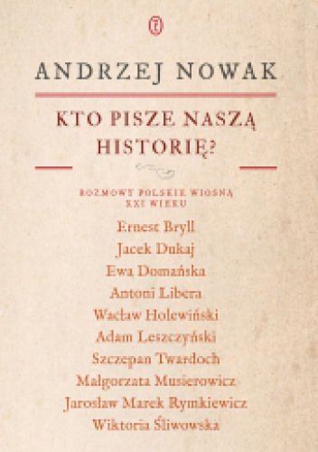 Kto pisze naszą historię? Rozmowy polskie wiosną XXI wieku