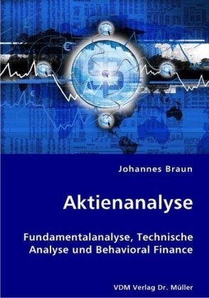 Aktienanalyse: Fundamentalanalyse, Technische Analyse und Behavioral Finance