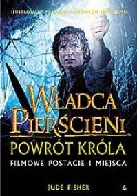 Władca Pierścieni: Powrót Króla. Filmowe postacie i miejsca