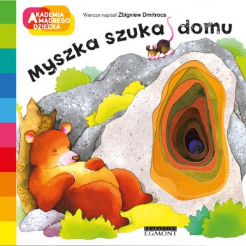 Myszka szuka domu. Akademia mądrego dziecka. A to ciekawe!