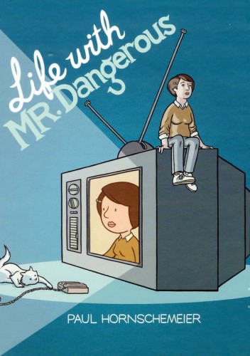 Life With Mr. Dangerous