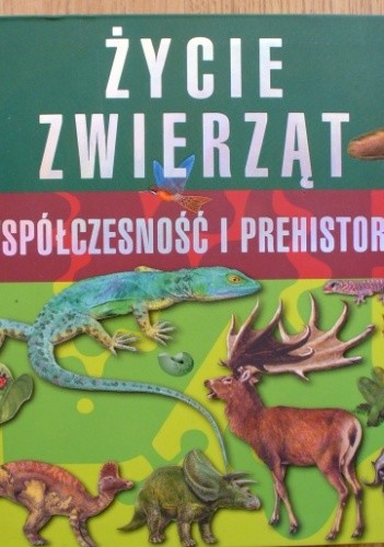 Życie zwierząt. Współczesność i prehistoria