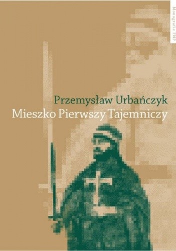 Mieszko Pierwszy Tajemniczy