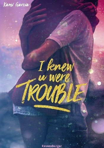 I Knew U Were Trouble