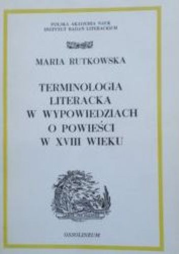 Terminologia literacka w wypowiedziach o powieści w XVIII wieku