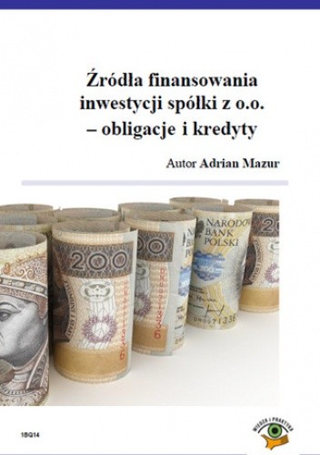 Źródła finansowania inwestycji spółki z o.o. - obligacje i kredyty