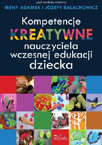 Kompetencje kreatywne nauczyciela wczesnej edukacji dziecka