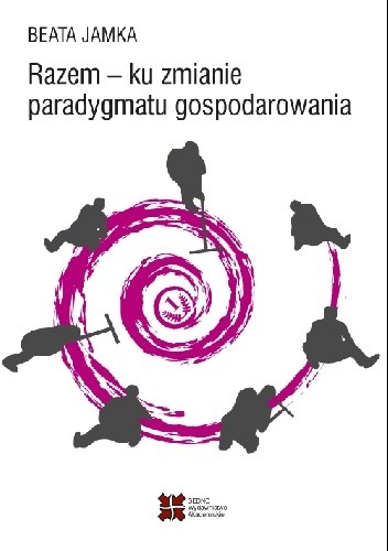 Razem – ku zmianie paradygmatu gospodarowania
