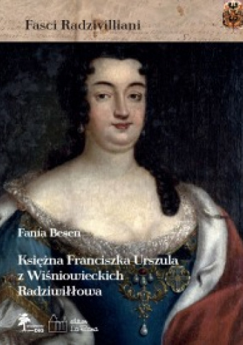 Księżna Franciszka Urszula z Wiśniowieckich ks. Radziwiłłowa