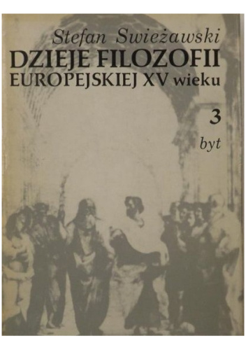 Dzieje filozofii europejskiej w XV wieku Tom 3 Byt