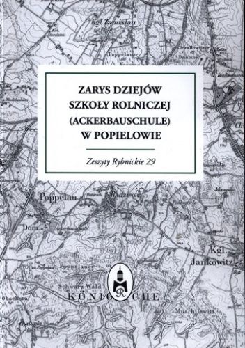 Zarys dziejów szkoły rolniczej (Ackerbauschule) w Popielowie
