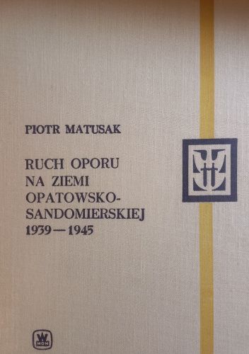Ruch oporu na Ziemi Opatowsko-Sandomierskiej 1939-1945