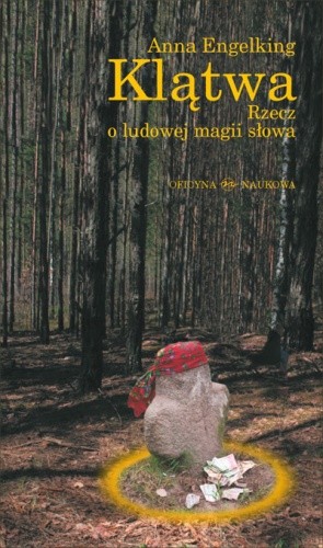 Klątwa. Rzecz o ludowej magii słowa