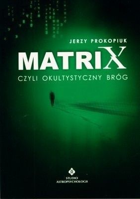 Matrix czyli Okultystyczny bróg (ale nie plewiony)