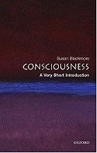 Consciousness: A Very Short Introduction