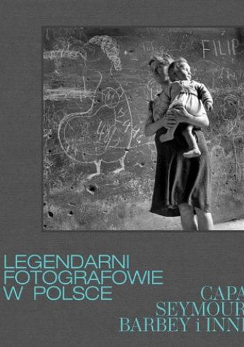 Legendarni fotografowie w Polsce. Capa, Seymour, Barbey i inni.