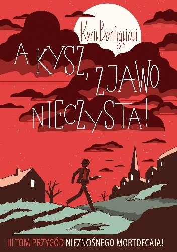 A kysz, zjawo nieczysta