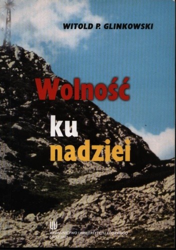 Wolność ku nadziei.  Spotkanie z myślą ks. Józefa Tischnera