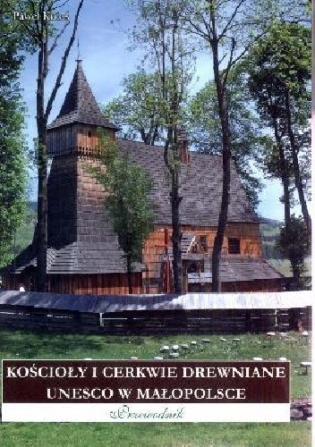 Kościoły i cerkwie drewniane UNESCO w Małopolsce