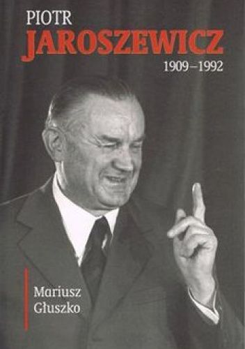 Piotr Jaroszewicz (1909-1992)