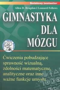 Allen D. Bragdon, Leonard Fellows. Gimnastyka dla mózgu.