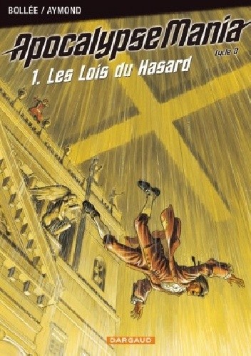 APOCALYPSE MANIA - CYCLE 2 TOME 1 - LES LOIS DU HASARD