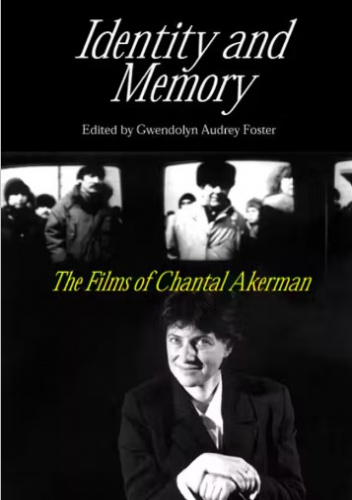 Identity And Memory. The Films of Chantal Akerman