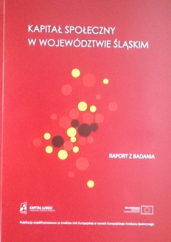 Kapitał społeczny w województwie śląskim.  Raport z badania