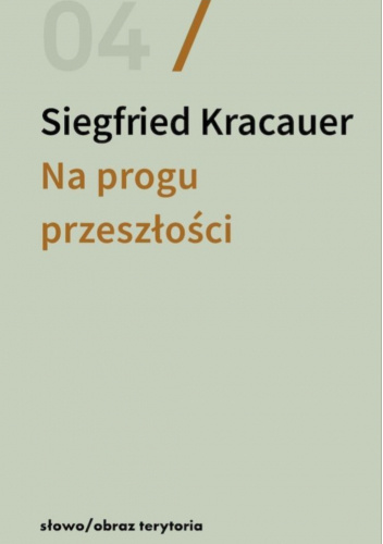 Na progu przeszłości. Eseje o fotografii