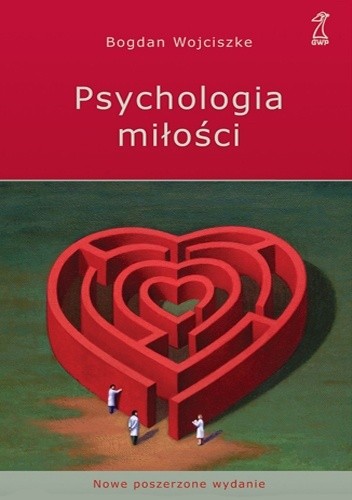 Psychologia miłości. Intymność. Namiętność. Zobowiązanie