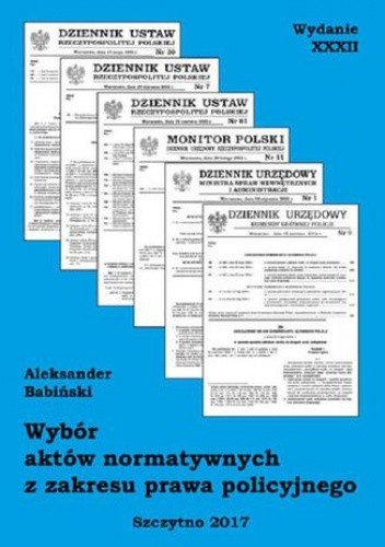 Wybór aktów normatywnych z zakresu prawa policyjnego