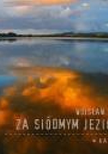 Za siódmym jeziorem Kaszuby