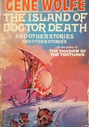 The Island of Doctor Death and Other Stories and Other Stories