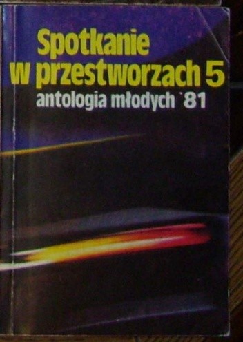 Spotkanie w przestworzach 5. Antologia młodych '81