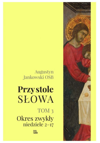 Przy stole Słowa. Tom 3 (Okres zwykły: od 2 do 17 niedzieli)
