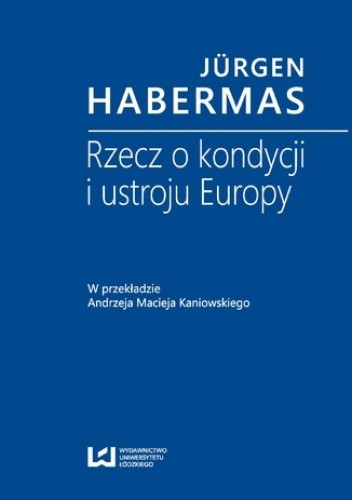 Rzecz o kondycji i ustroju Europy. W przekładzie Andrzeja Macieja Kaniowskiego