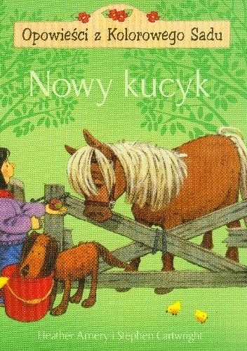 Nowy kucyk. Opowieści z kolorowego sadu