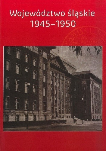 Województwo śląskie 1945-1950. Zarys dziejów politycznych