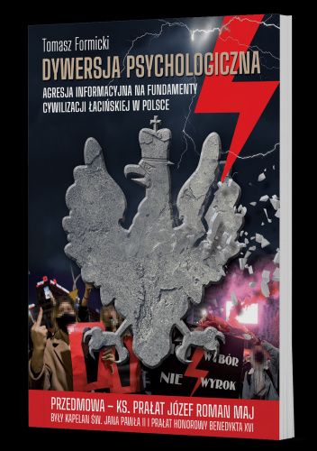 Dywersja psychologiczna. Agresja informacyjna na fundamenty cywilizacji łacińskiej w Polsce