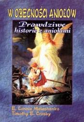 W obecności aniołów. Prawdziwe historie z aniołami