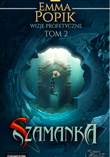 Szamanka. Wizje Profetyczne t. 2