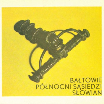 Bałtowie - północni sąsiedzi Słowian