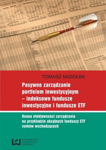 Pasywne zarządzanie portfelem inwestycyjnym - indeksowe fundusze inwestycyjne i fundusze ETF. Ocena efektywności zarządzania na przykładzie akcyjnych funduszy ETF rynków wschodzących
